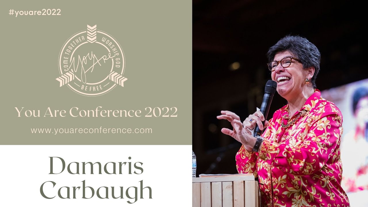 You Are Conference 2022 - Main Session: Damaris Carbaugh