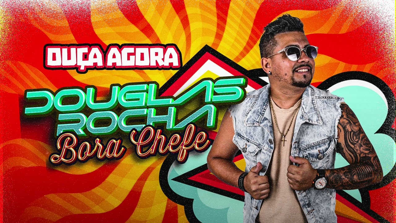 DOUGLAS ROCHA - BORA CHEFE (CD COMPLETO)