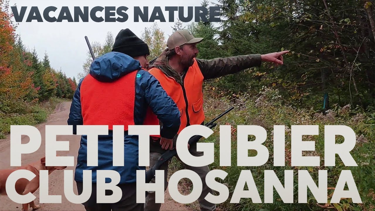 Chasse au Petit Gibier et Pêche - Pourvoirie Club Hosanna - Vacances Nature