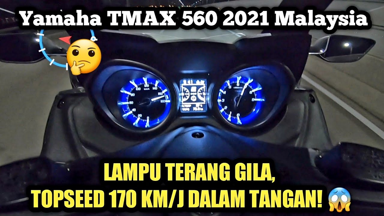 Yamaha TMAX 560 2021 Malaysia | TEST KECERAHAN LAMPU & TOP SPEED