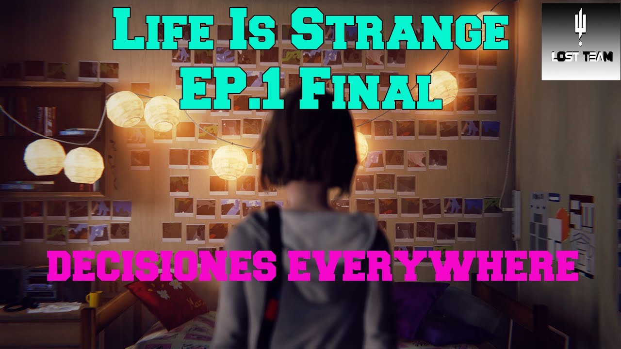 DECISIONES EVERYWHERE   Life is Strange Episodio 1 Final