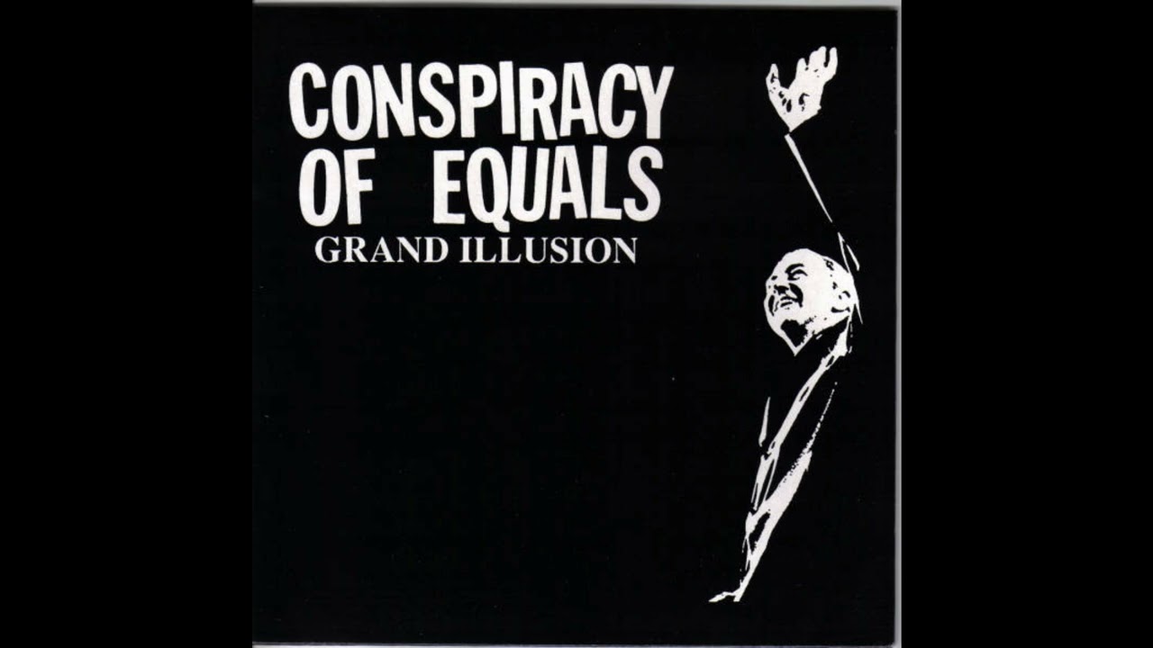 Conspiracy Of Equals - Grand Illusion 7