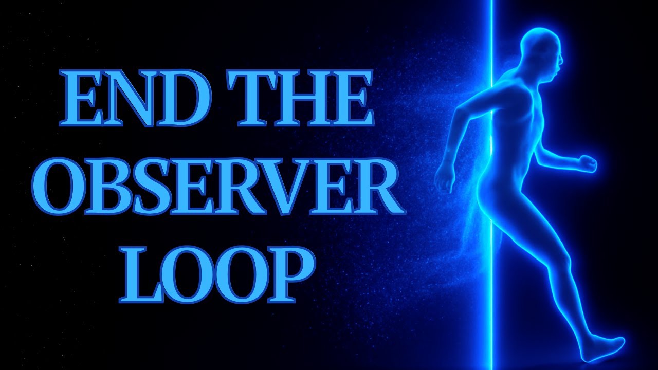 Break The Observer Loop to Instantly Shift Your Reality