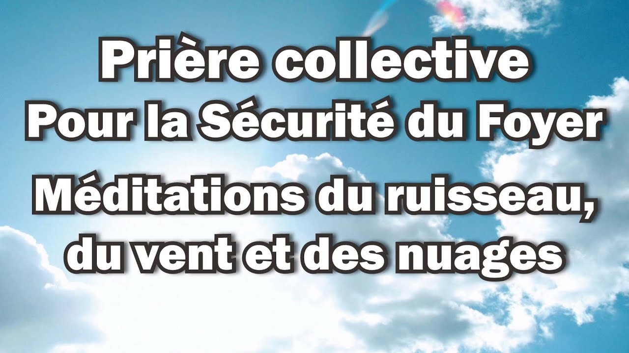 Pri&egrave;re collective et les M&eacute;ditations du ruisseau, du vent et des nuages