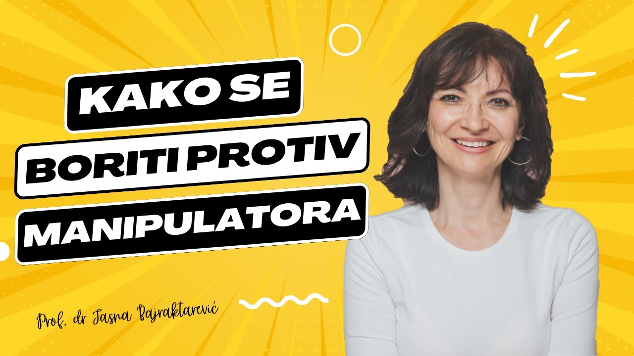 Kako se boriti protiv manipulatora ?｜prof. dr. sc. Jasna Bajraktarević