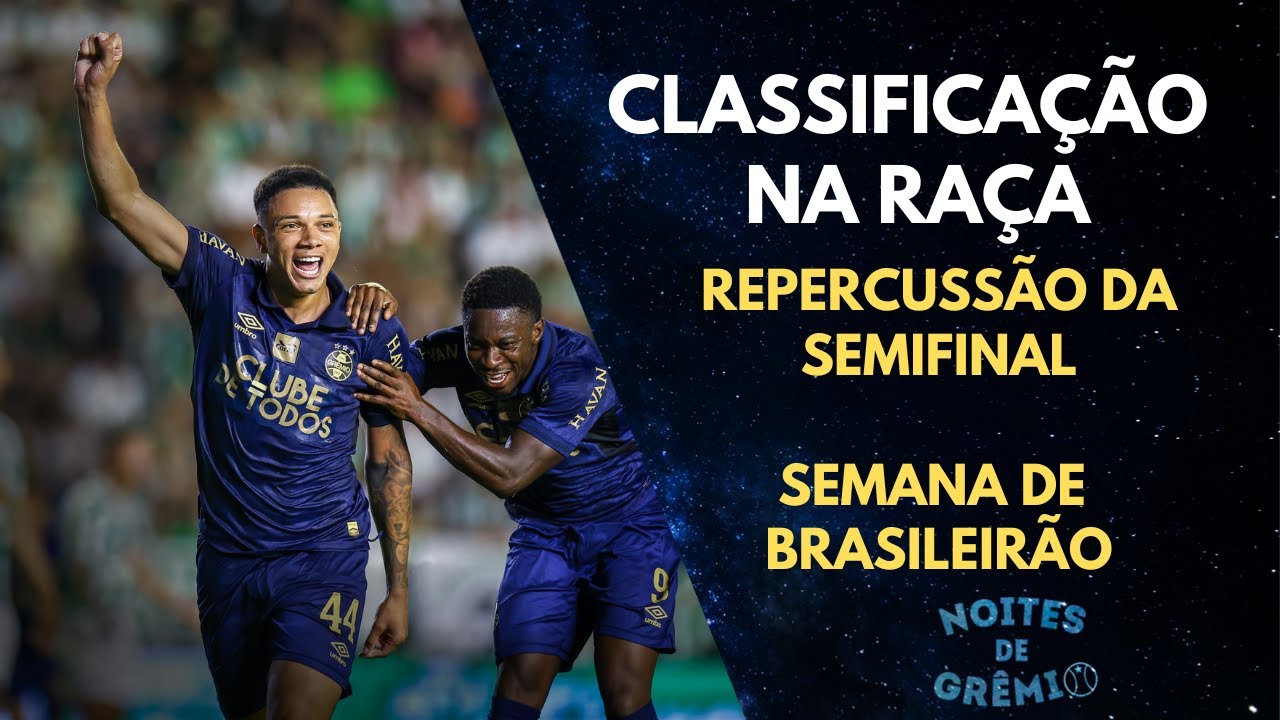 GRÊMIO NA FINAL! | REPERCUSSÃO DO JOGO | PROJEÇÃO DO BRAISILEIRÃO | NOITES DE GRÊMIO #19 - 23/02