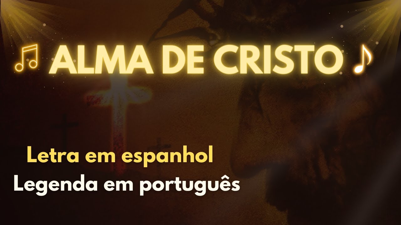 Música Alma de Cristo - espanhol / portugues