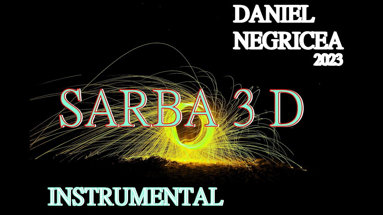 █▬█ █ ▀█▀ 2023 - Sarba  de concert 3 D- Daniel Negricea [Domn' Profesor Danciu]