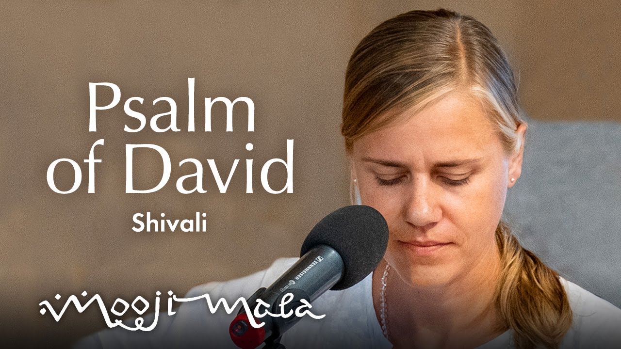 Shivali &ndash; Psalm of David (with words spoken by Mooji, Psalm 23)
