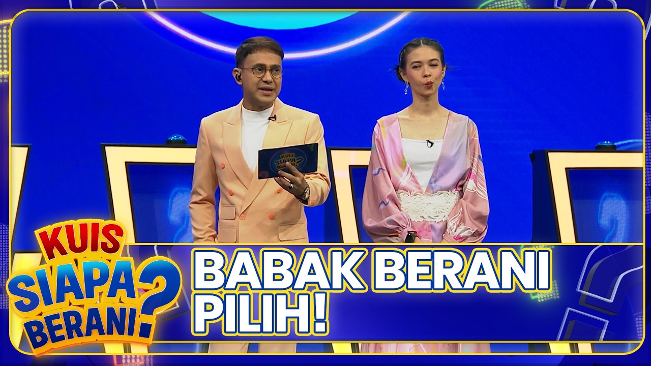 BABAK BERANI PILIH | KUIS SIAPA BERANI | EPS.45 (2/7)