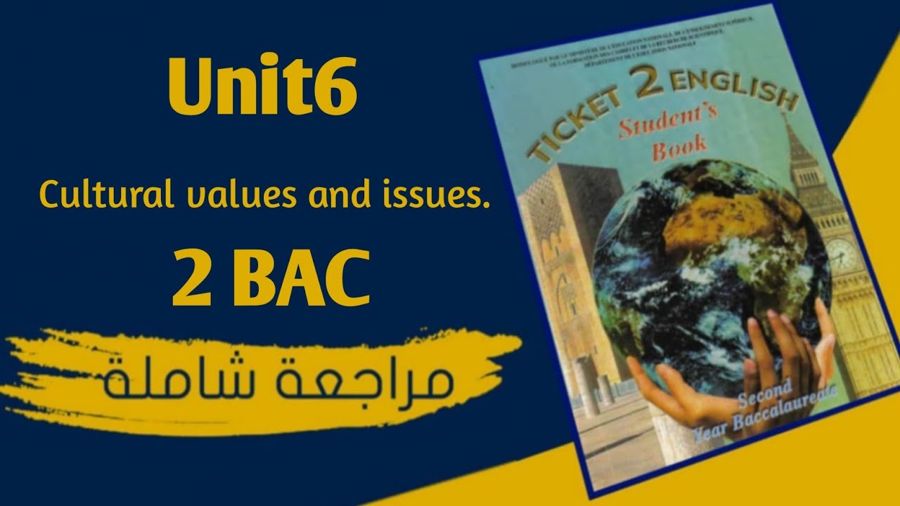 Unit 6 Cultural values and issues مراجعة شاملة