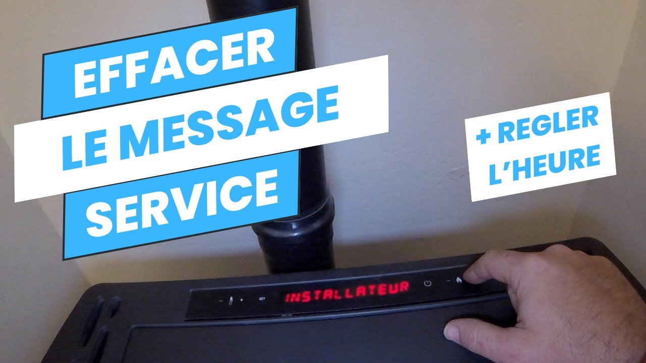 Comment régler l'heure et effacer le message Service sur un poele à pellet Superior