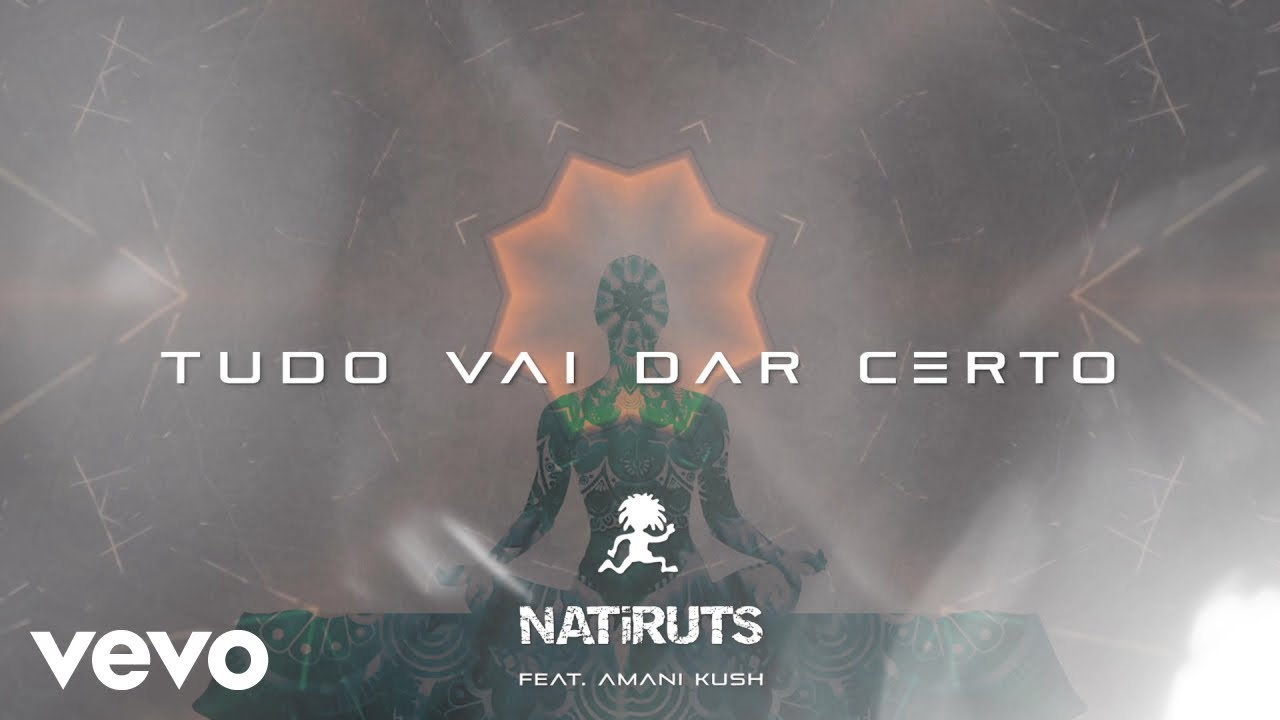 Natiruts - Tudo vai dar certo (ft. Amani Kush)