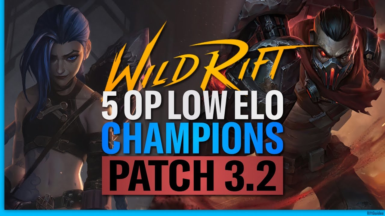 5 OP Low Elo Champions | Patch 3.2 | RiftGuides | WildRift