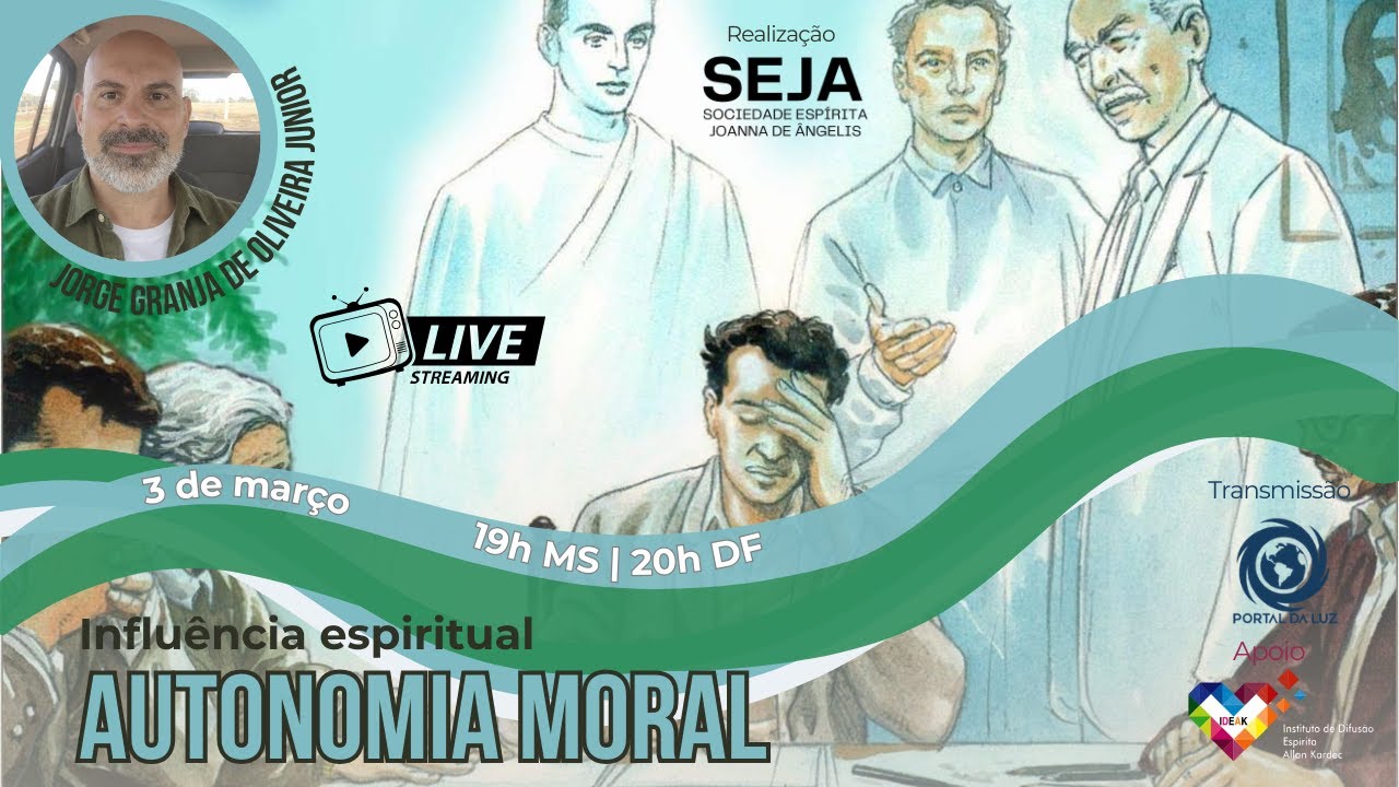 INFLUÊNCIA ESPIRITUAL E AUTONOMIA MORAL | JORGE GRANJA | 03/03/2026 SEJA