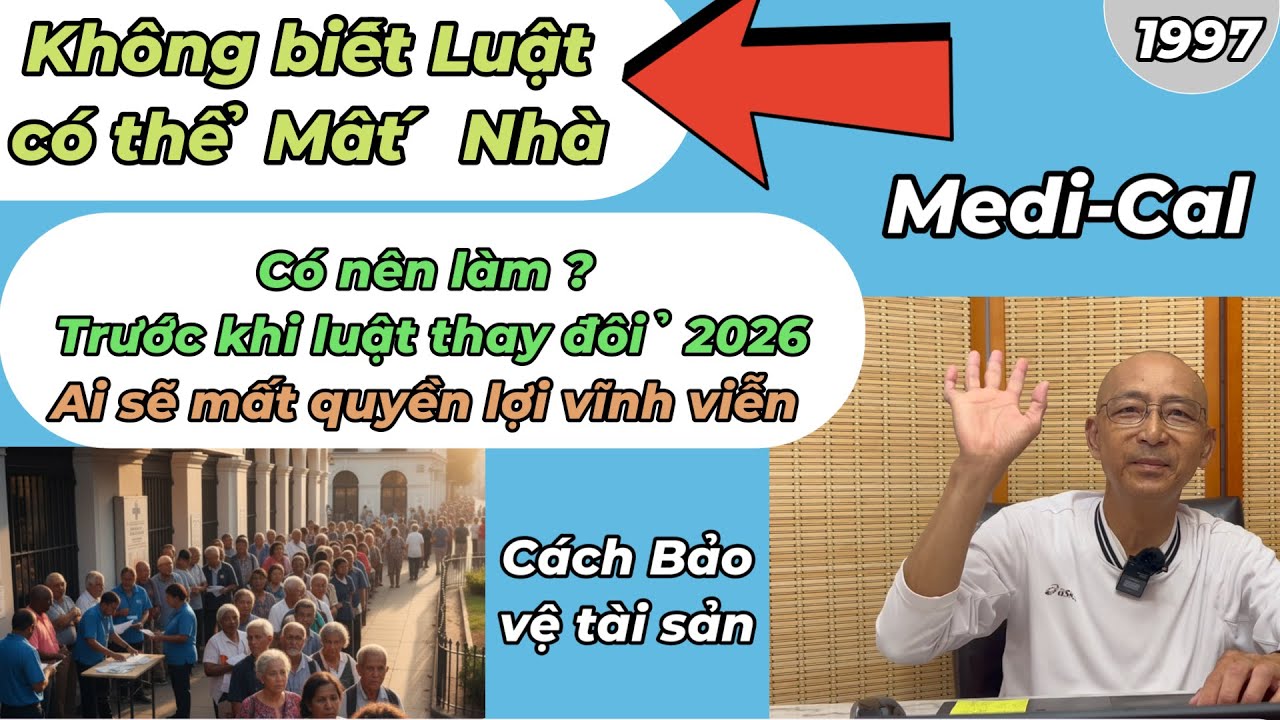 Cần biết ngay: Ai Mất Quyền Lợi & Cách Bảo Vệ Tài Sản Trước Thay Đổi Medi-Cal 2026