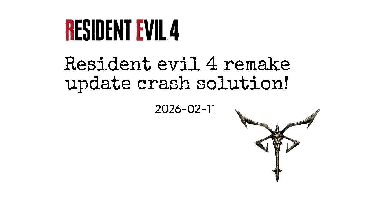 RE4R update crash solution 2026-02-11