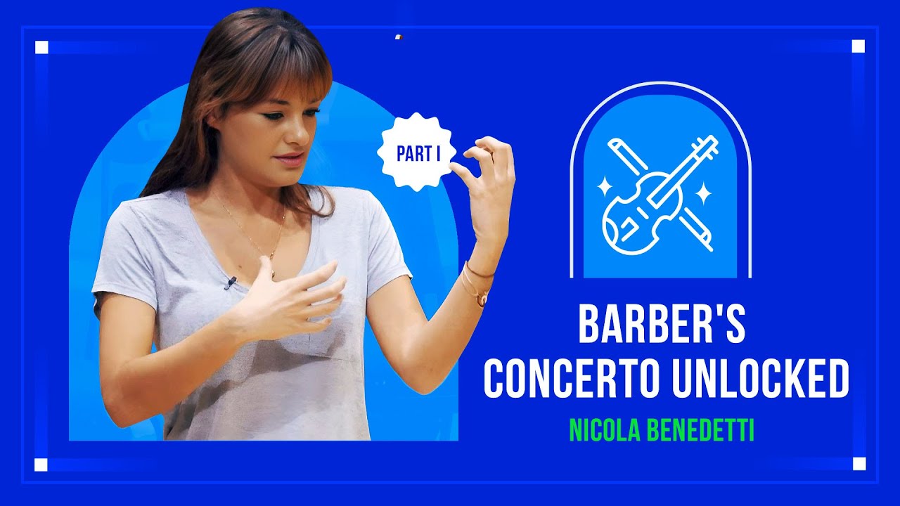Violinist Nicola Benedetti Dives Deep Into Barber's Violin Concerto (Part 1)