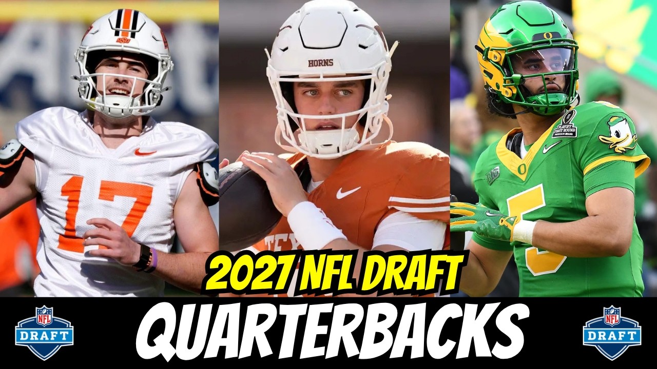 2027 NFL Draft QB Rankings - Summer Scouting