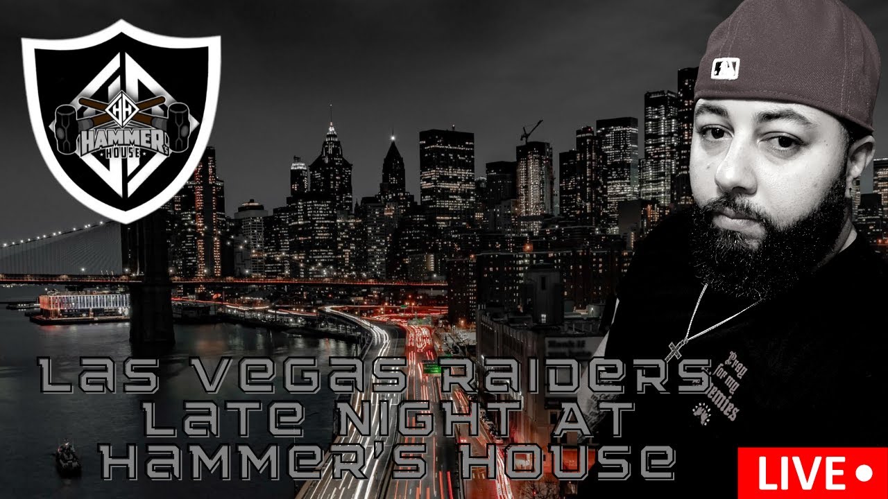 LAS VEGAS RAIDERS Late Night at Hammer's House