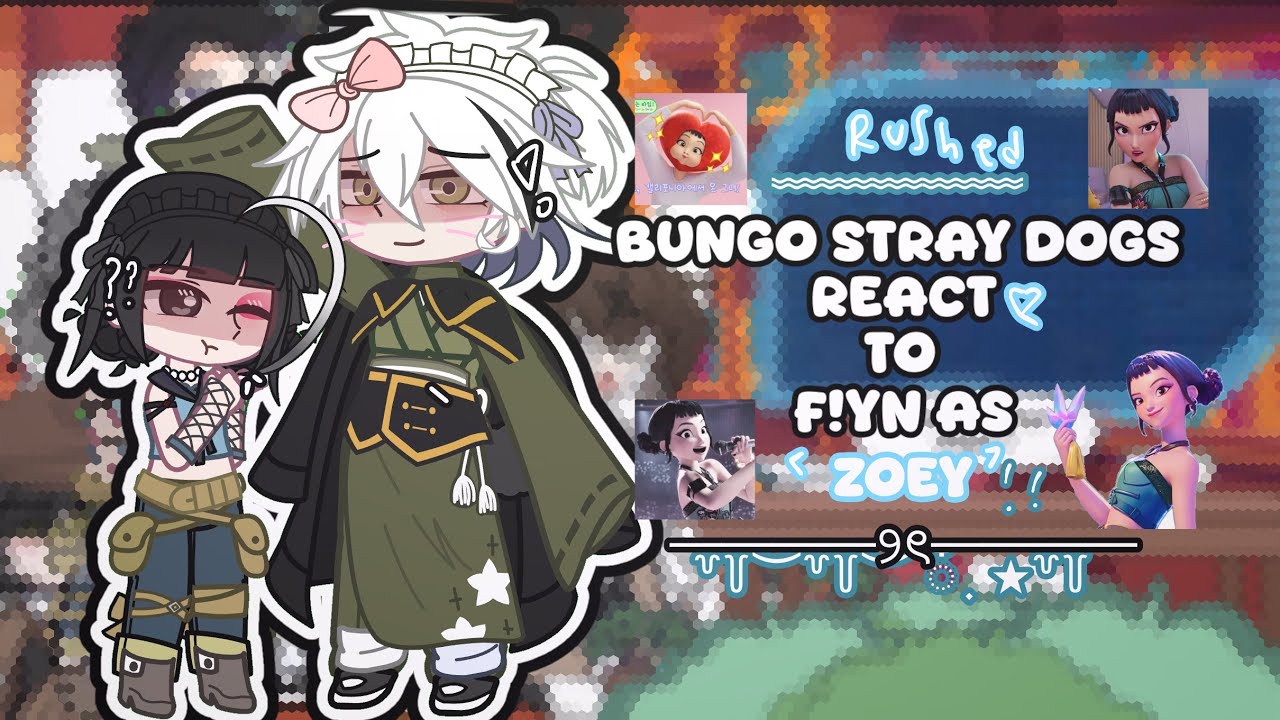 bsd react to f!y/n as zoey (KDH) | og? | spoiler | full ver | angst | 2x / 17.5x