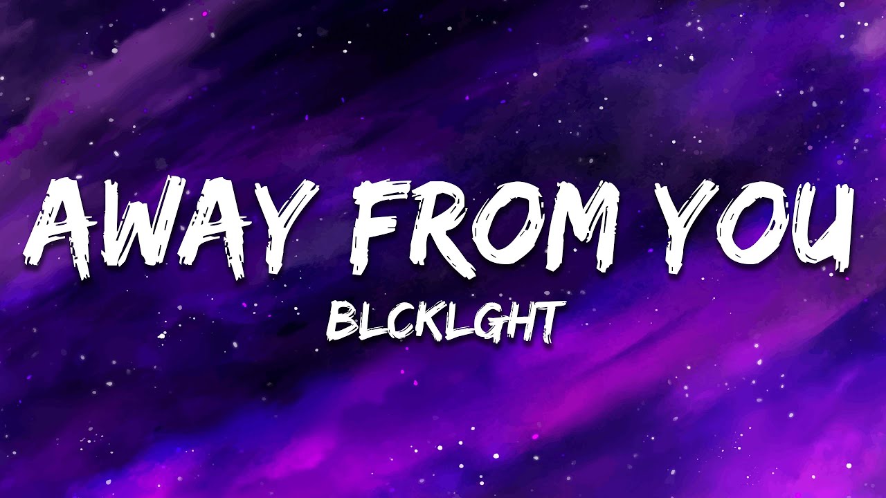 BLCKLGHT - Away From You (Lyrics)