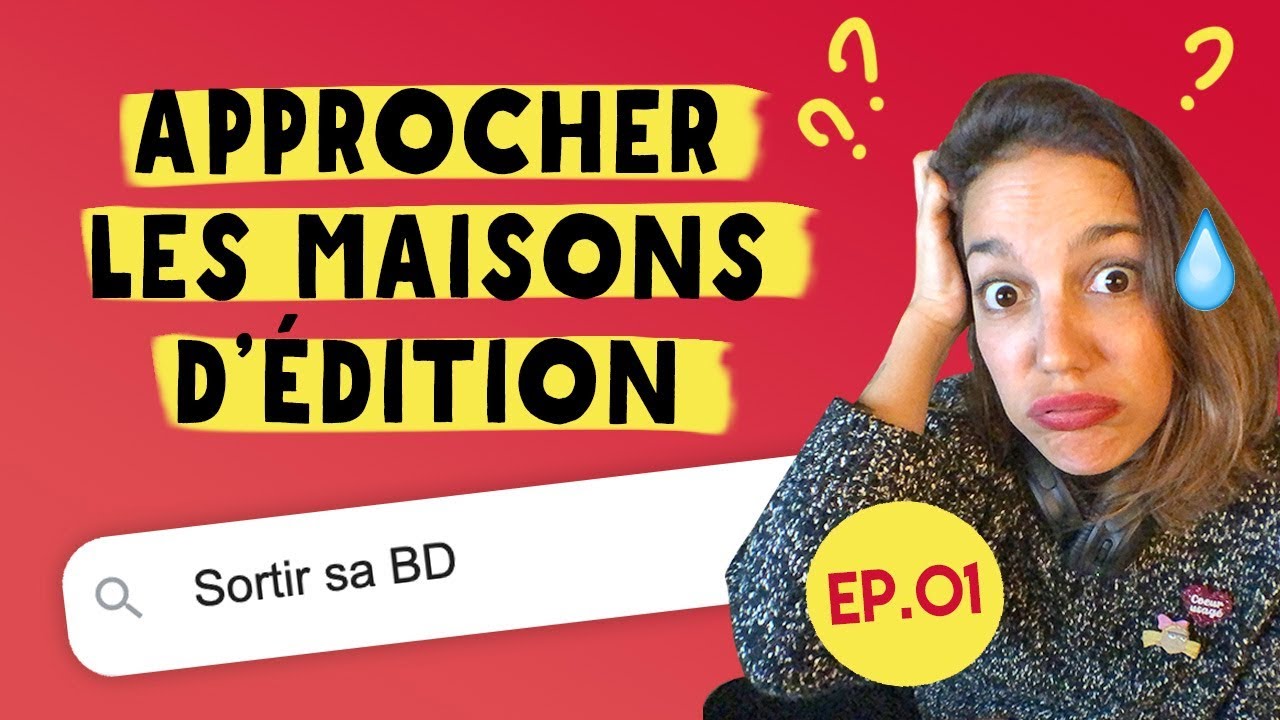 Conseils pour faire sa BD - Approcher les éditeurs