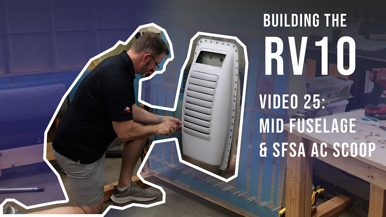 Building the RV10 - Video 25 - Mid Fuselage & SFSA AC Scoop (September - October 2024)