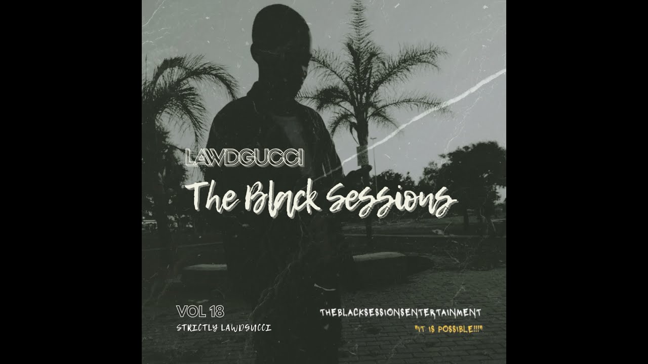 LawdGucci - The Black Sessions Vol 18