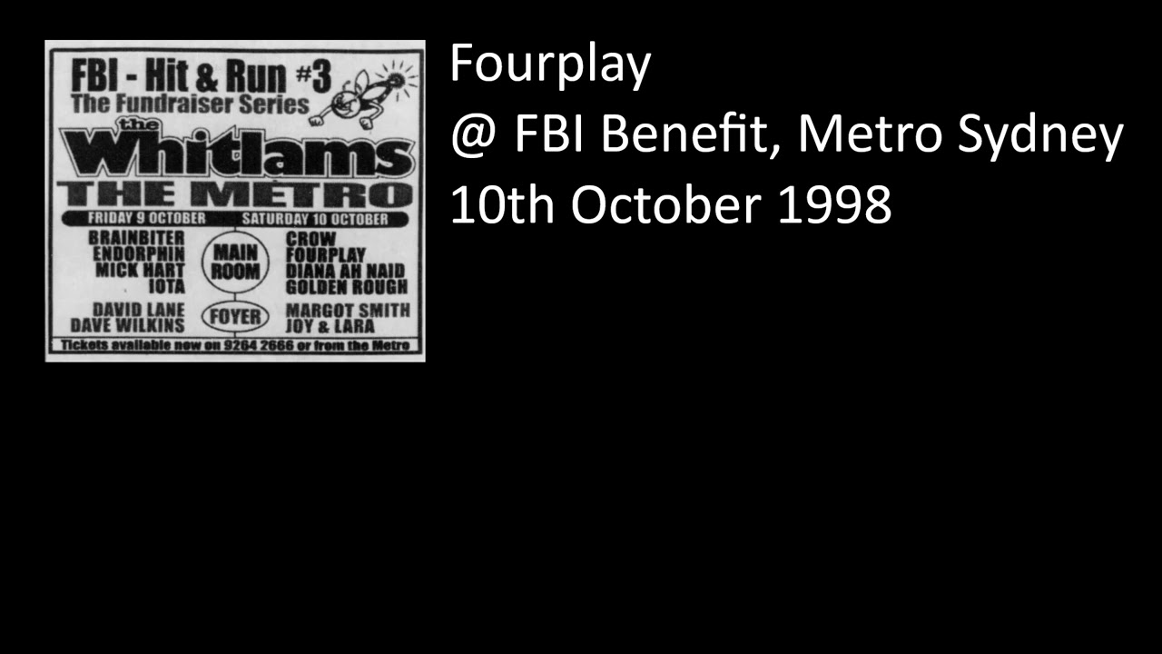 Fourplay - live @ FBI Radio Benefit, Metro, Sydney - 10th October 1998 [audio only]