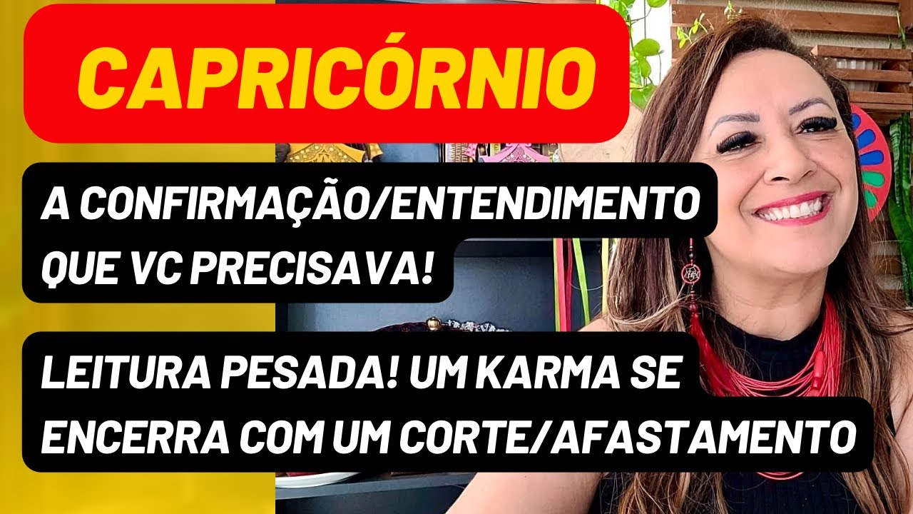 CAPRICÓRNIO ♑️A Confirmação/Entendimento Que Vc Precisava•Leitura Pesada! Um Karma Se Encerra/Corte!