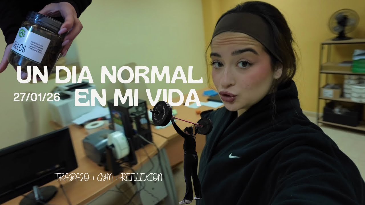 Un día normal en mi vida (trabajo+gym+reflexión) 
