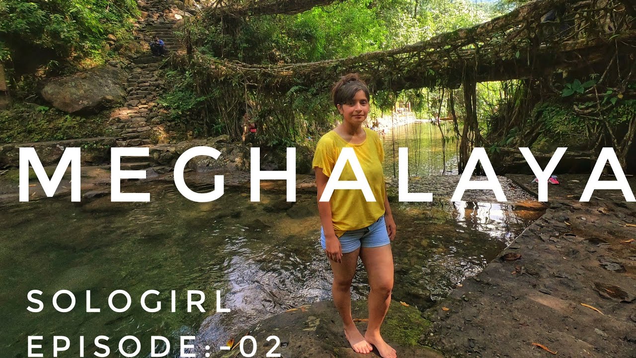 MEGHALAYA |EP 02 | by sologril |2019|Places to visit in Cheerapunji|A Gopro hero 7 film