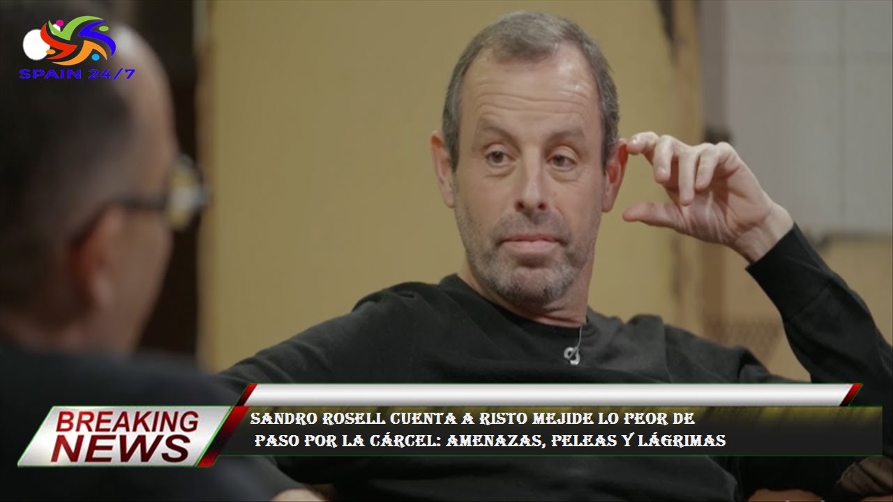 Sandro Rosell cuenta a Risto Mejide lo peor de  paso por la cárcel: amenazas, peleas y lágrimas
