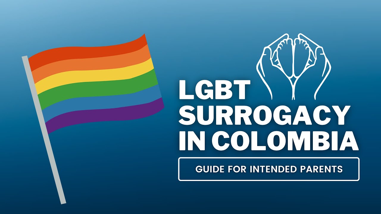 Surrogacy in Colombia Ultimate 2023 Guide for LGBTQ+