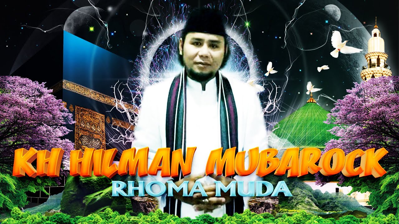 KH . HILMAN MUBAROK (RHOMA MUDA) // PART 1 // MAULID NABI MUHAMMAD S.A.W