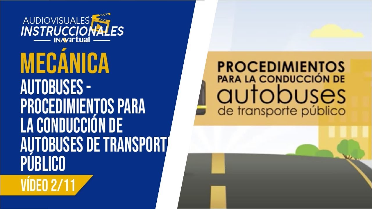 𝗠𝗘𝗖𝗔𝗡𝗜𝗖𝗔 - 𝗔𝘂𝘁𝗼𝗯𝘂𝘀𝗲𝘀 - Procedimientos para la conducción de autobuses, vídeo 2/11