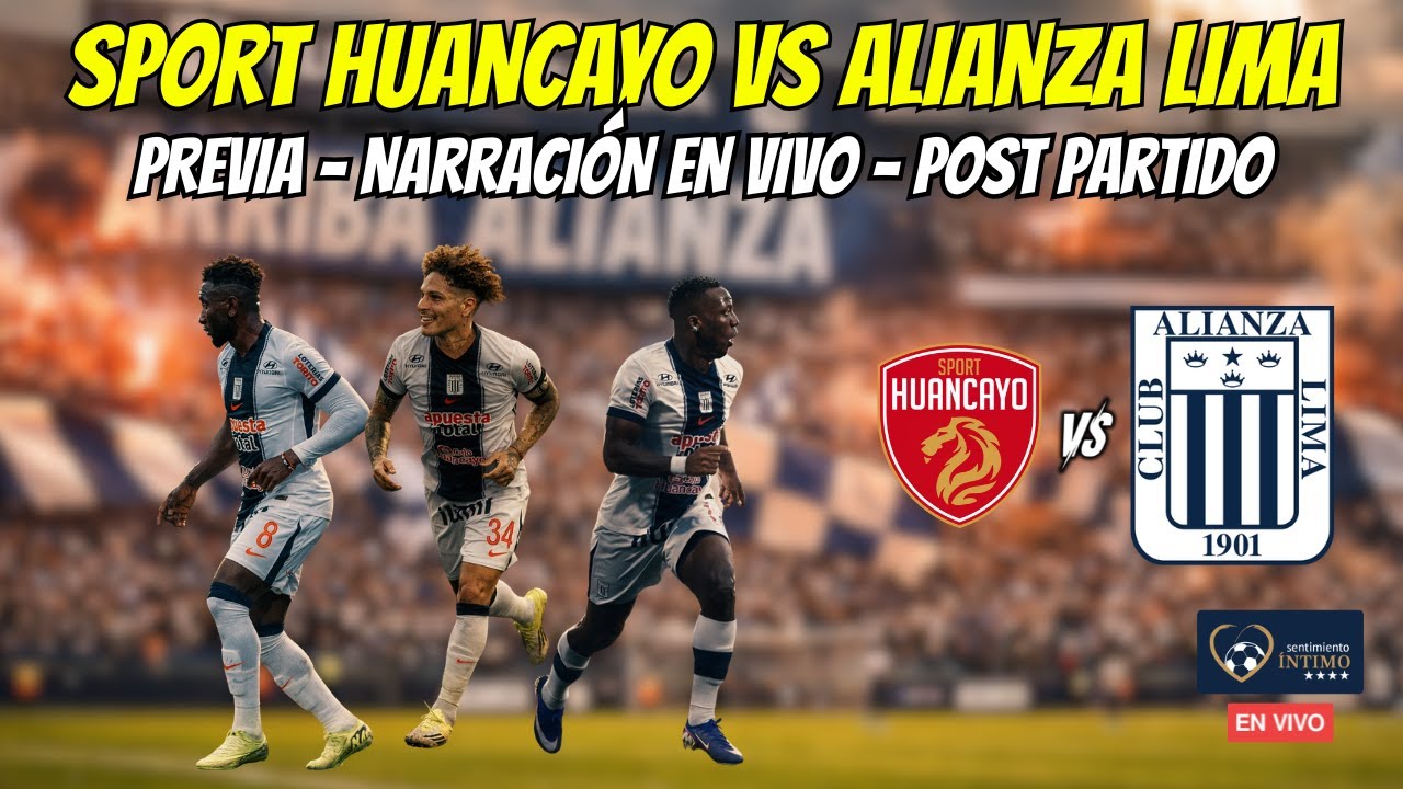 SPORT HUANCAYO VS ALIANZA LIMA // PREVIA - REACCIÓN EN VIVO - POST PARTIDO
