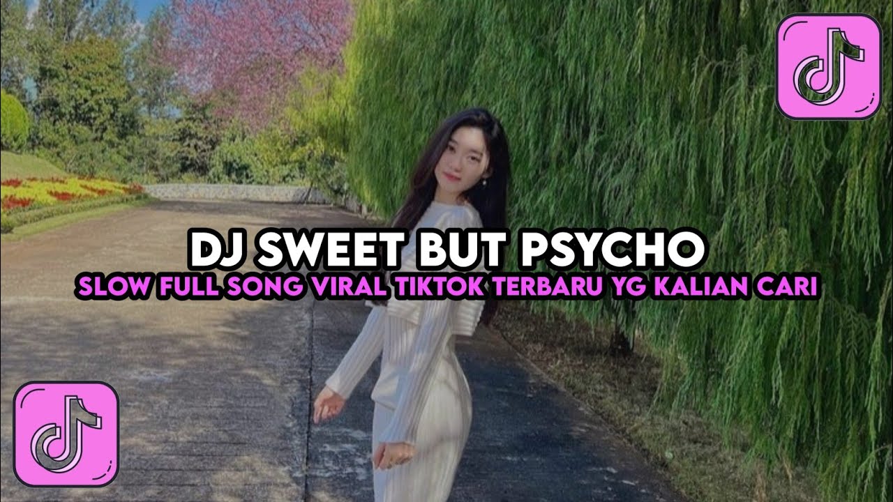  DJ SWEET BUT PSYCHO BREAKBEAT REMIX FULL BASS VIRAL TIKTOK CAMPURAN 2026 TERBARU