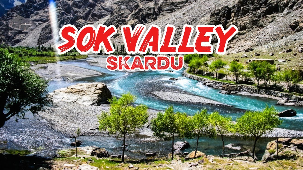 Sok Valley, Pakistan: The Mountanious summer paradise of Asia | Glaciers and Lush Green Landscapes