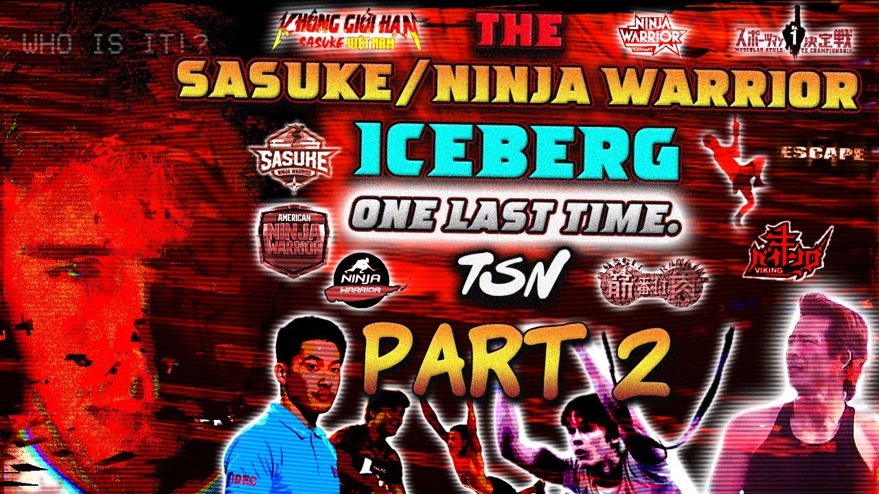 The ULTIMATE Sasuke/Ninja Warrior Iceberg - One Last Time - PART 2 (150+ Entries) | The SASUKE Nerds