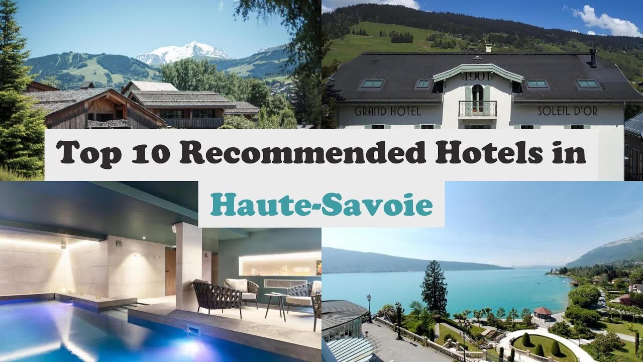 Top 10 Recommended Hotels In Haute-Savoie | Top 10 Best 5 Star Hotels In Haute-Savoie
