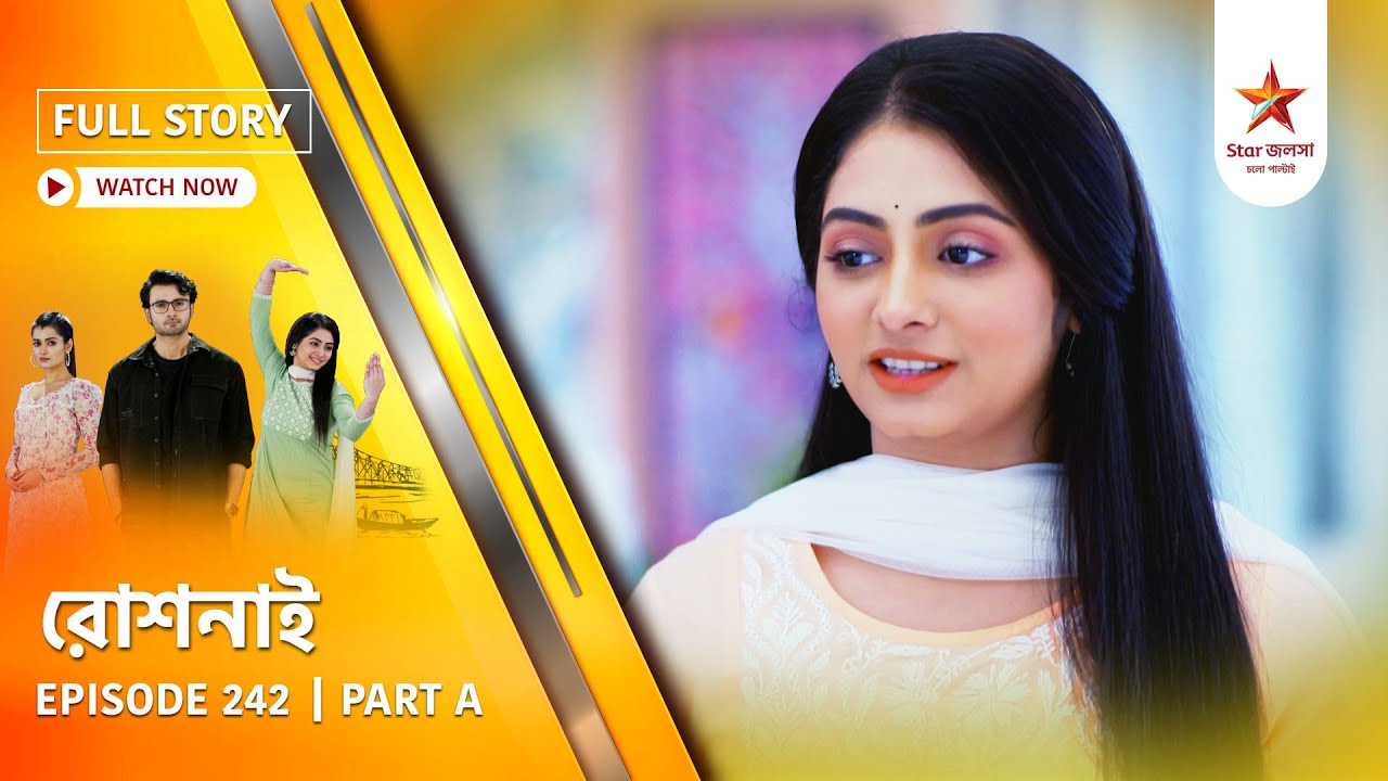 Full Story | Roshnai | Episode 242 | Part A