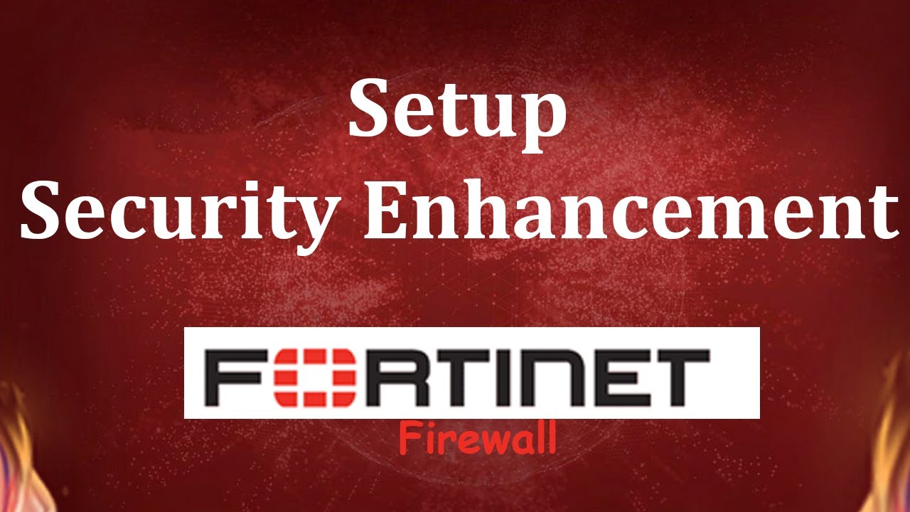 How to setup the security enhancement on Fortigate Firewall | Msolved Tech