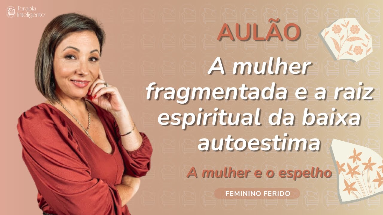 Descubra as implicações psicológicas da sua relação com o espelho! Aulão | Terapia Inteligente