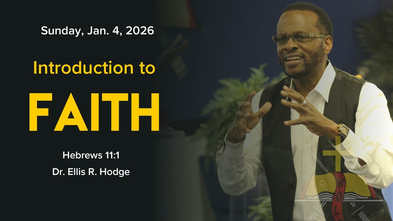 Introduction to Faith || Dr. Ellis R. Hodge
