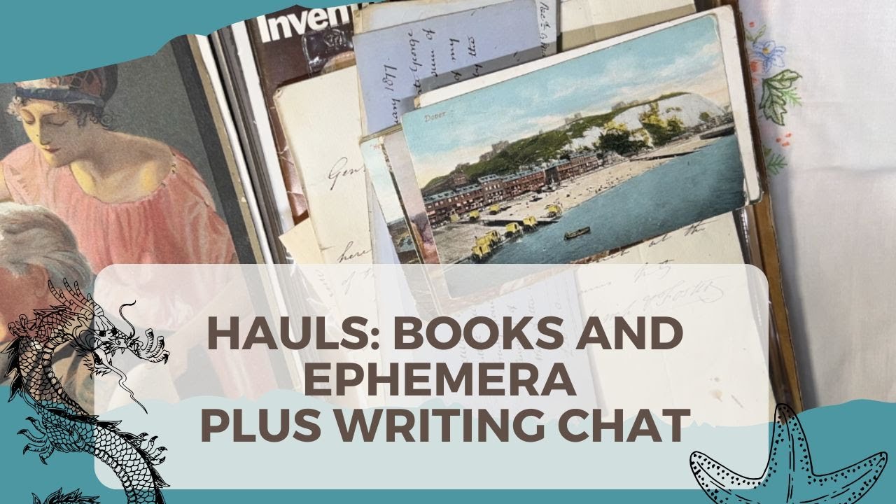 Unboxing Ephemera, Book Haul and Writing Plans Chat