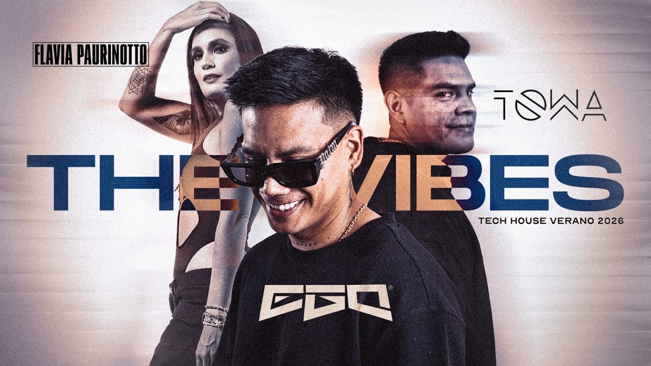 THE VIBES #01 (Tech House Verano 2026) - EGO x @djtowamusic  x @Flaviapaurinotto