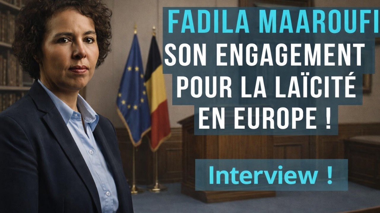 La&iuml;cit&eacute;, Radicalisation, F&eacute;minisme : La Vision de Fadila Maaroufi