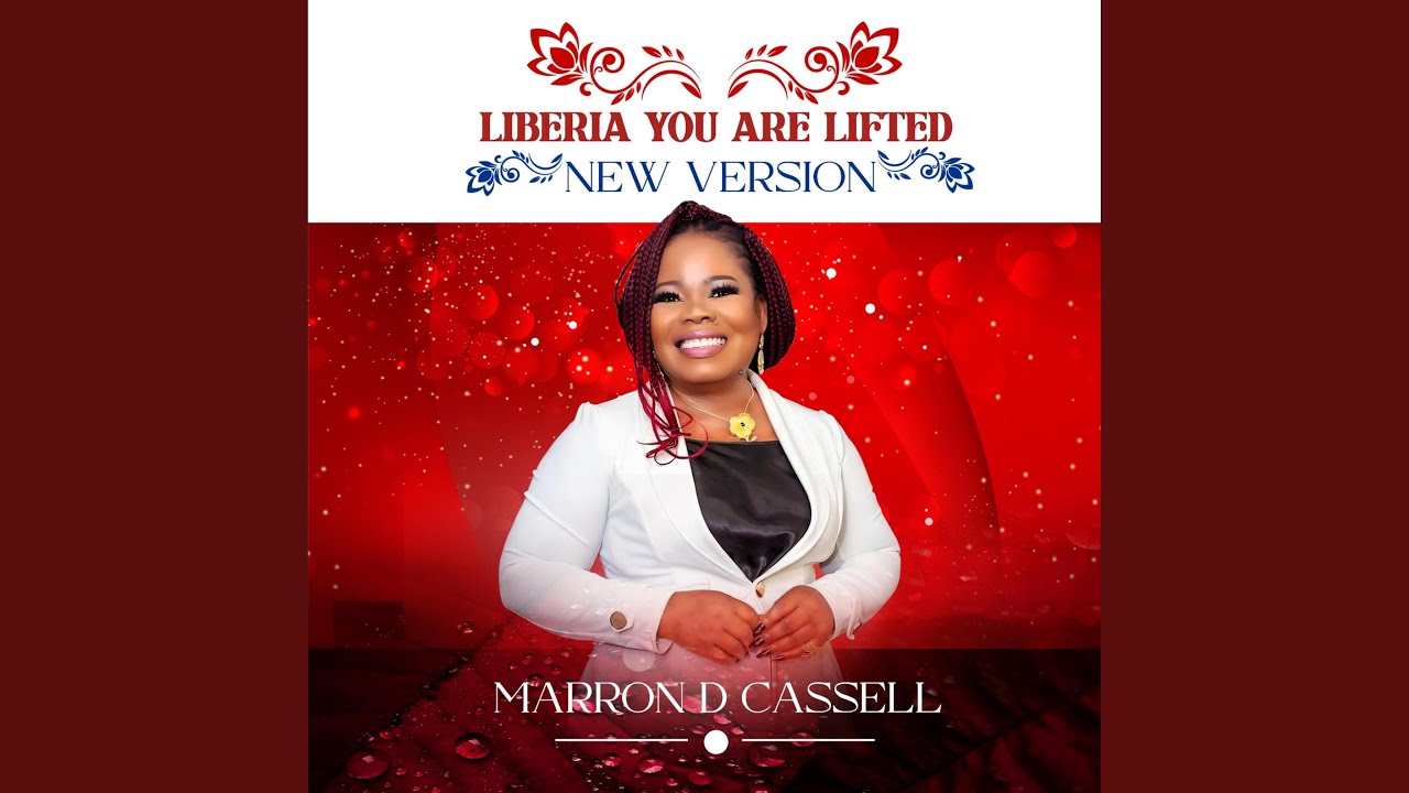Liberia You Are Lifted (New Version)